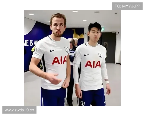 孙兴慜与凯恩：进攻效率及战术角色对比分析